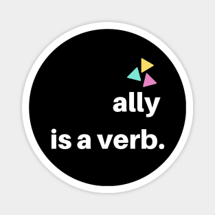 ally is a verb Magnet